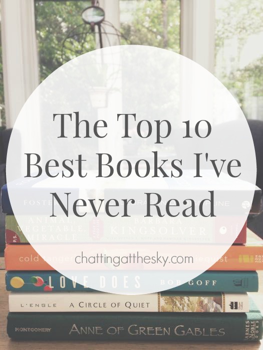 Top 10 Best Books I've Never Read